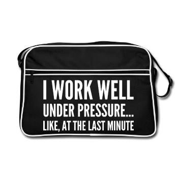 Ich arbeite gut unter Druck Wie in letzter Minute - Retro Tasche - Schwarz/Weiß - Vorne