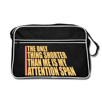 The Only Thing Shorter Than Me Is My Attention - Retro Bag - black/white - Front