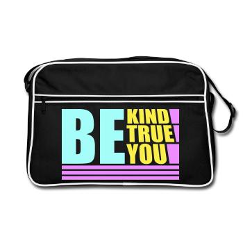 Be Kind Be True Be You Inspirational Self-Love - Retro Bag - black/white - Front