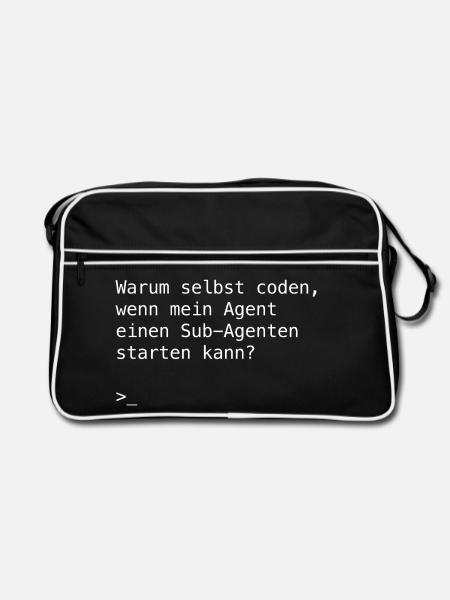 Warum selbst coden, wenn mein Agent einen Sub-Agen - Retro Tasche - Schwarz/Weiß