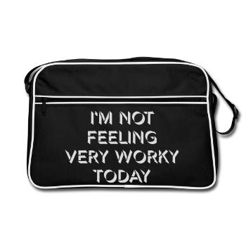 I'm Not Feeling Very Worky Today Faul Arbeit Humor - Retro Tasche - Schwarz/Weiß - Vorne