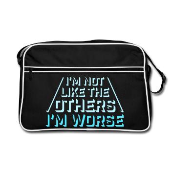 I'm Not Like The Others I'm Worse Funny Sarcasm - Retro Bag - black/white - Front