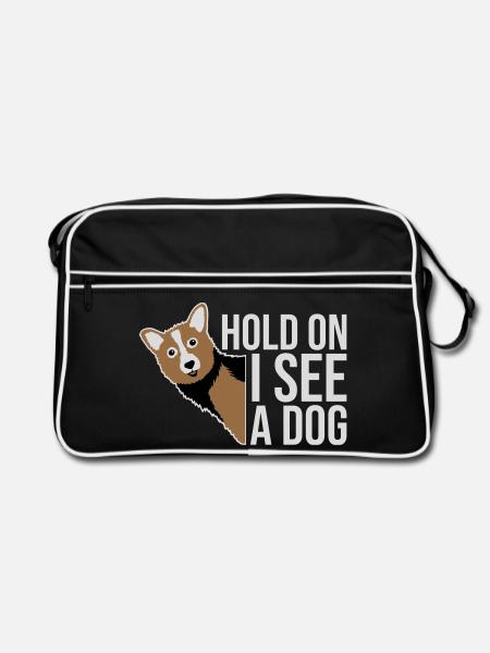Hold On I See A Dog Hund Lustig Abgelenkt Spruch - Retro Tasche - Schwarz/Weiß - Vorne
