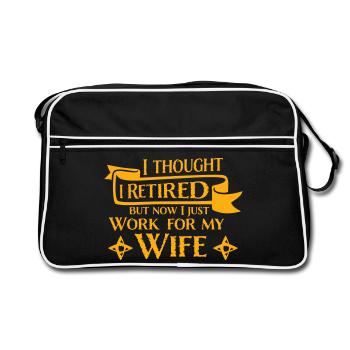I Thought I Retired But Now Work For Wife Spruch - Retro Bag - black/white - Front