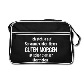 Ich steh ja auf Sarkasmus aber dieses Guten Morgen - Retro Tasche - Schwarz/Weiß - Vorne