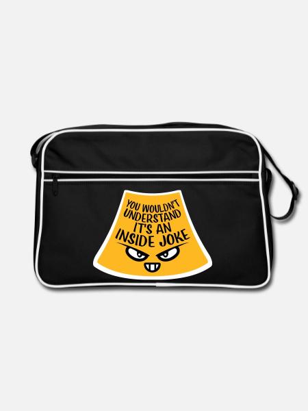 You Wouldn't Understand It's An Inside Joke Spruch - Retro Tasche - Schwarz/Weiß - Vorne