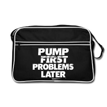 Pump first, problems later - Retro Bag - black/white - Front