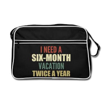 I need a six-month vacation twice a year - Retro Bag - black/white - Front