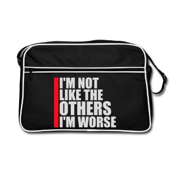 I'm Not Like The Others I'm Worse Funny Sarcasm - Retro Bag - black/white - Front