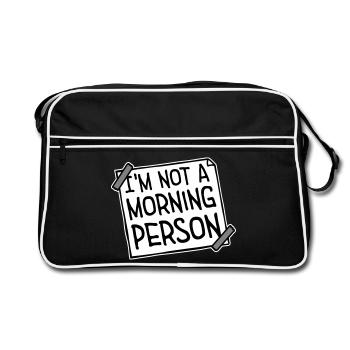 I'm Not A Morning Person Lustig Müde Morgenmuffel - Retro Tasche - Schwarz/Weiß - Vorne