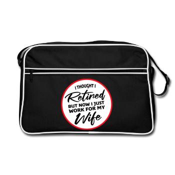 I Thought I Retired But Now Work For Wife Spruch - Retro Bag - black/white - Front
