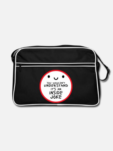 You Wouldn't Understand It's An Inside Joke Spruch - Retro Tasche - Schwarz/Weiß - Vorne