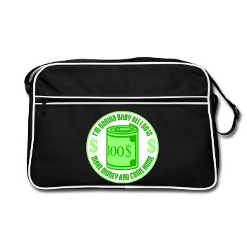 I'm Boring Baby All I Do Is Make Money Come Home - Retro Bag - black/white - Front