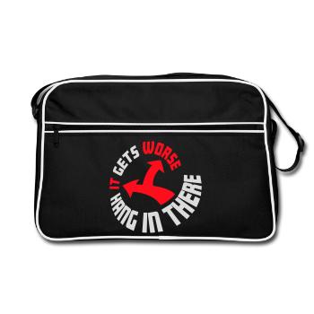 Hang In There It Gets Worse Lustiger Spaß Spruch - Retro Tasche - Schwarz/Weiß - Vorne