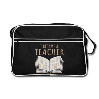 I Became Teacher for the Money and Fame Joke Logo - Retro Bag - black/white - Front