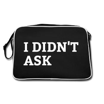 Lustiger Spruch I didn t ask - Retro Tasche - Schwarz/Weiß - Hinten