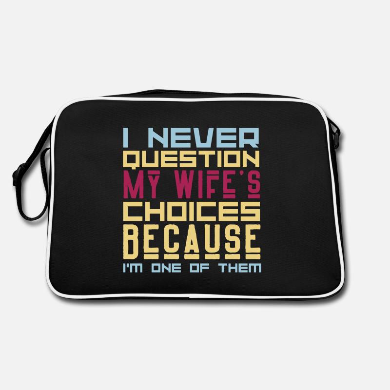 I Never Question My Wife's Choices Sarcasm Lover Retro Bag