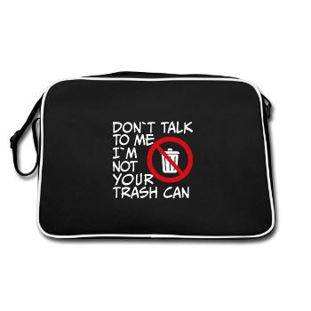 Don't talk to me, I'm not your trash can - Retro Bag - black/white - Back