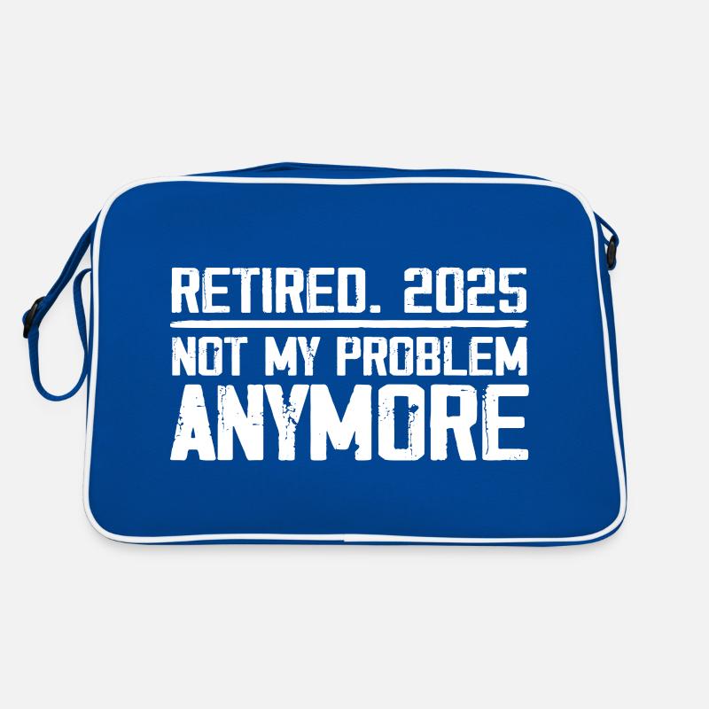 Retirement 2025 Not M Problem Anymore Retired 2025 Sac Retro