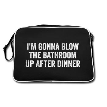 Im going to blow the bathroom up after dinner | Funny - Retro Bag - black/white - Back