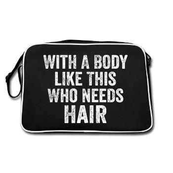 With a body like this who needs hair - Retro Bag - black/white - Back