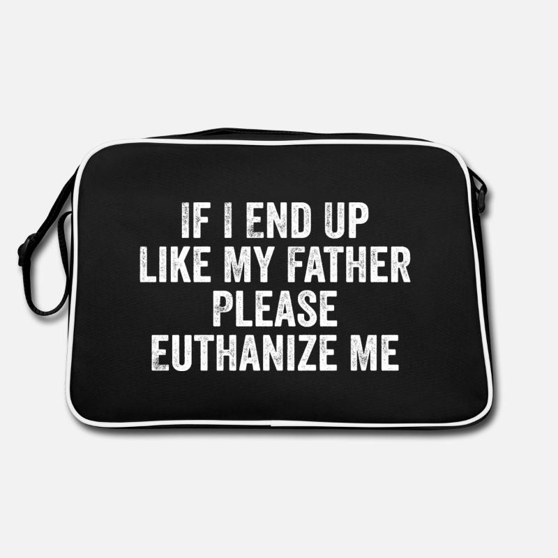 Wenn ich so ende wie mein Vater, bitte euthanasiere mich Retro Tasche