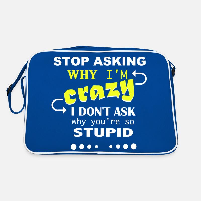 Don't ask me why I'm crazy Retro Tasche