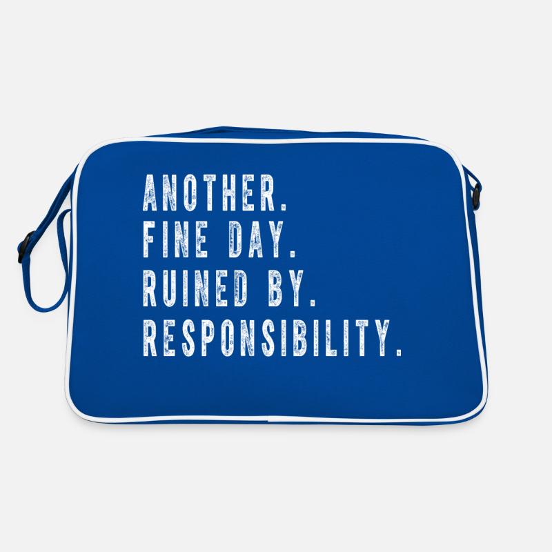 Ein weiterer schöner Tag, der von der Verantwortung ruiniert wird Lustig Retro Tasche