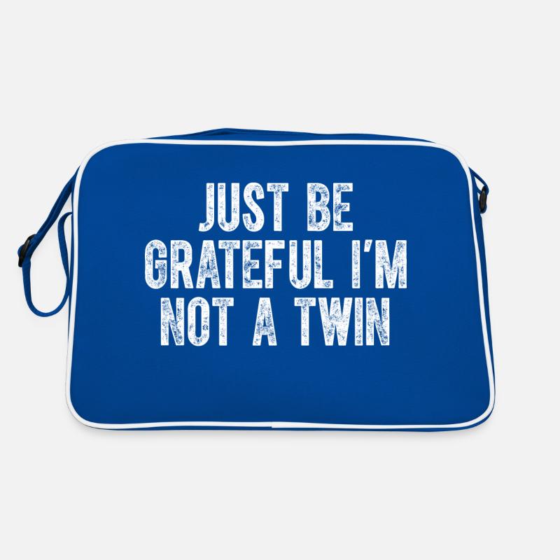 Be Grateful I'm Not a Twin Distressed Retro Bag