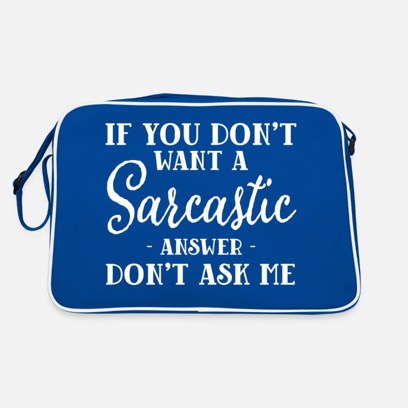Si vous ne voulez pas de réponse sarcastique Sac Retro