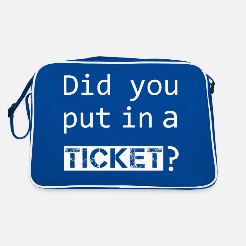DID YOU PUT IN A TICKET – IT Admin PC Humor Jokes Retro Bag