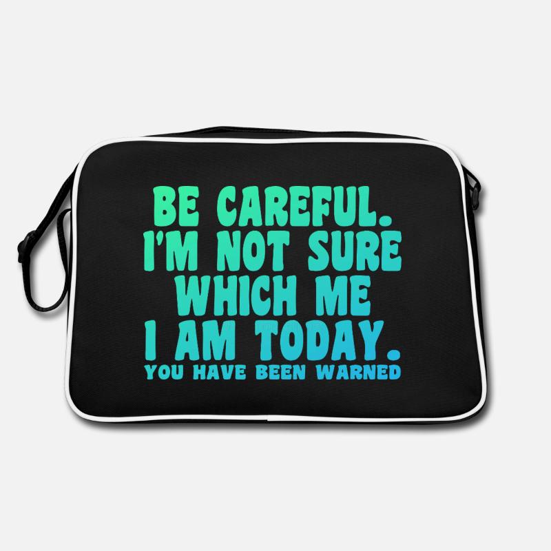 Sei vorsichtig, ich bin mir nicht sicher, was ich heute bin Retro Tasche