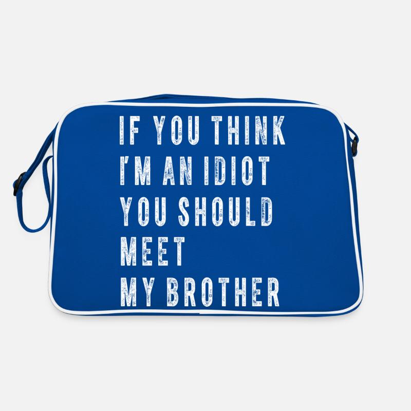 Du denkst, ich bin ein Idiot, du solltest meinen Bruder kennenlernen Retro Tasche