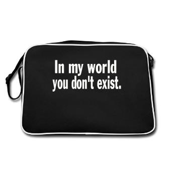 Funny Saying Sarcastic In My World You Don't Exist - Retro Bag - black/white - Back