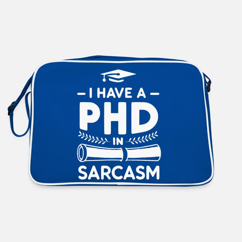I Have A PHD In Sarcasm Retro Bag