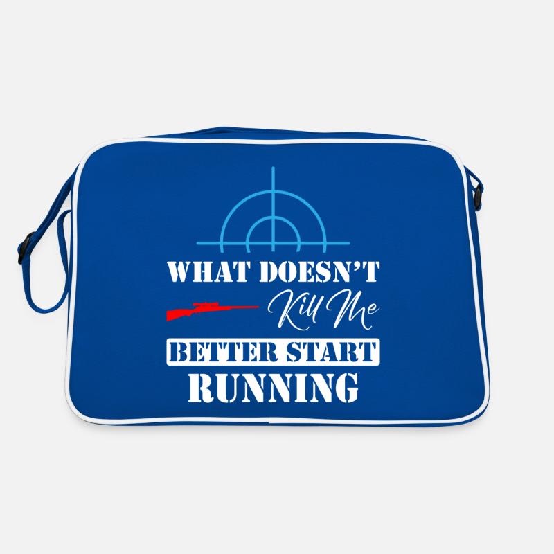 What Doesn t Kill Me Better Start Running Sniper Retro Tasche