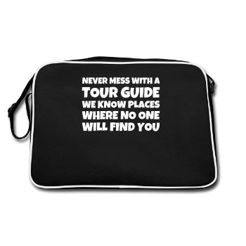 Never Mess With A Tour Guide We Know Places Where - Retro Tasche - Schwarz/Weiß - Hinten