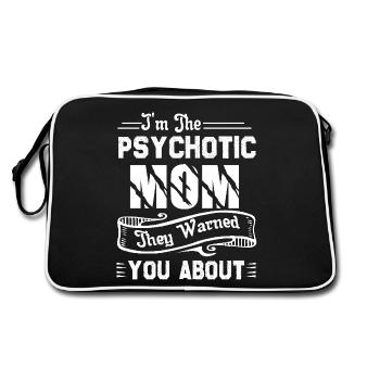 Psychotic Mom Shirt They Warned You About - Retro Bag - black/white - Back