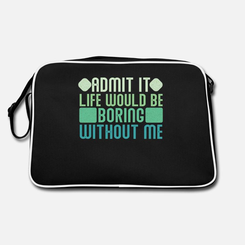 Gib Es Zu Das Leben Wäre Langweilig Ohne Mich Retro Tasche