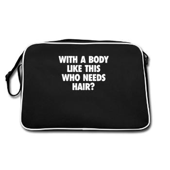 With A Body Like This Who Needs Hair Bald Man - Retro Bag - black/white - Back