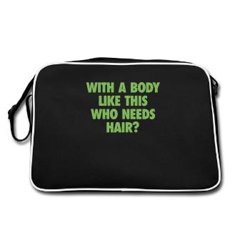 With A Body Like This Who Needs Hair Bald Man - Retro Bag - black/white - Back
