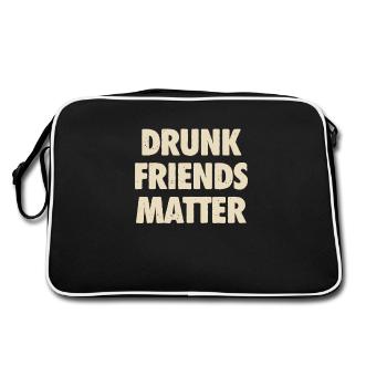 Funny Drunk Friends Matter Drinking - Retro Bag - black/white - Back