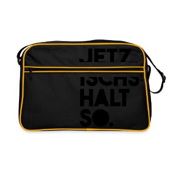 Jetz ischs halt so - Retro Tasche - Schwarz/Gold - Vorne