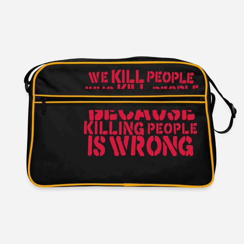 we kill people who kill people because killing... Sac Retro