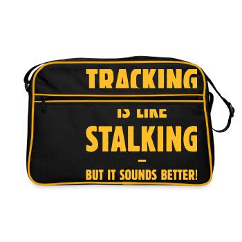 Tracking Is Like Stalking – But It Sounds Better! - Retro Bag - black/gold - Front