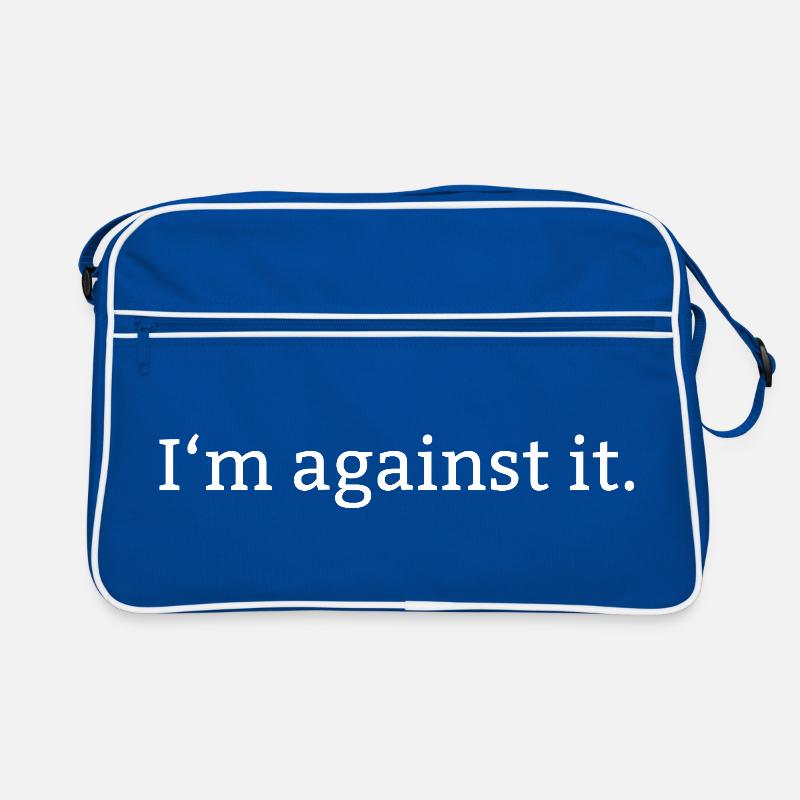 I ́m against it. Retro Bag