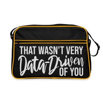 That Wasn't Very Data-Driven Of You Funny Nerd - Retro Bag - black/gold - Front