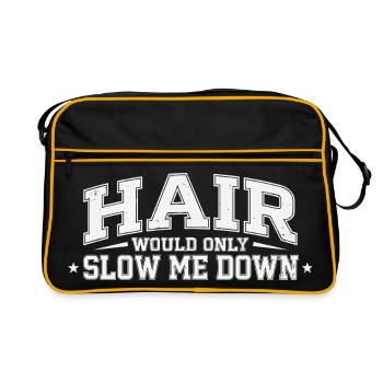Hair Would Only Slow Me Down Funny Saying For - Retro Bag - black/gold - Front