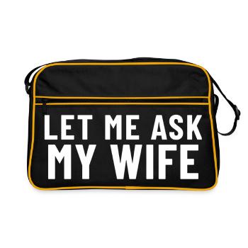 Let me ask my Wife - Retro Tasche - Schwarz/Gold - Vorne
