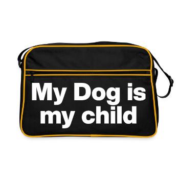 MY DOG IS MY CHILD! DOGMOM DOGDAD DOG LOVE - Retro Bag - black/gold - Front